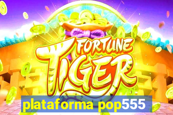 plataforma pop555